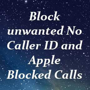 Method: Block No Caller ID or Apple Blocked Calls