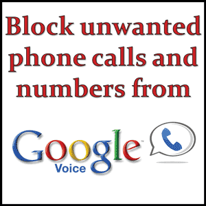 How to block Google Voice phone calls and numbers