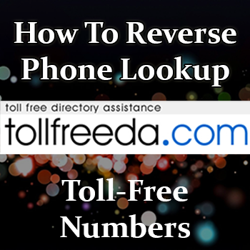 Method: How To Reverse Lookup Toll Free Phone Numbers