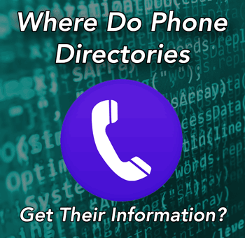 Where Do Phone Lookup Directories Get Their Information?