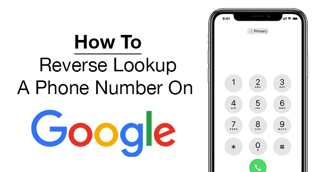 How To Use Google to Reverse Lookup a Phone Number For Free