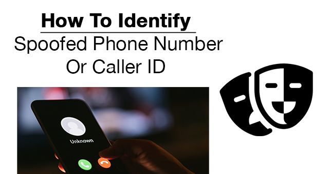 How to Identify if Someone is Calling You From a Spoofed Phone Number or Fake Caller ID